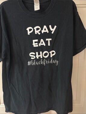 Gildan Black Tee with White "Pray Eat Shop #blackfriday" Print